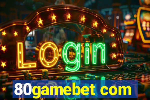 80gamebet com